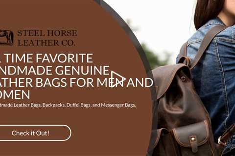 ALL TIME FAVORITE HANDMADE GENUINE LEATHER BAGS FOR MEN AND WOMEN