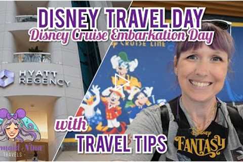 Disney Travel Day with Disney Fantasy Embarkation Day 2022