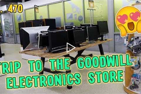 TRIP TO THE GOODWILL ELECTRONICS STORE & REGULAR STORE TOO | GOODWILL HUNTING EP. 470