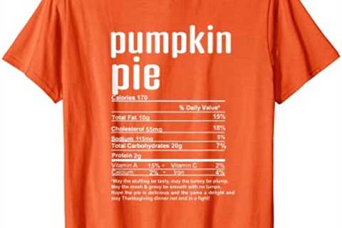 Thanksgiving Christmas Pumpkin Pie Nutritional Facts T-Shirt