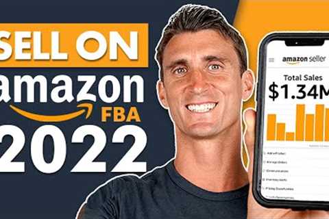 How to Sell On Amazon FBA For Beginners 2022