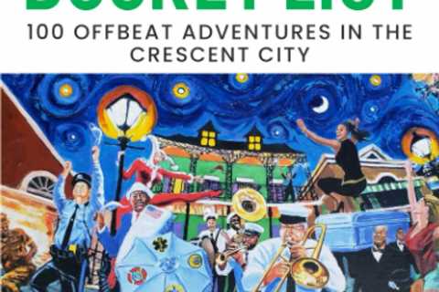 The New Orleans Bucket List: 100 offbeat adventures in the Crescent City