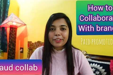 All about Brand collaboration || Paid - barter || Be aware of fraud collab || My experience