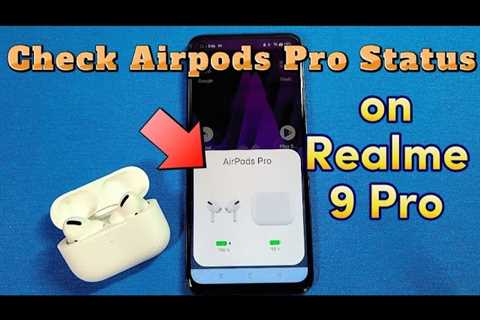 how check Airpods Pro battery status on realme 9 pro | pairing instructions