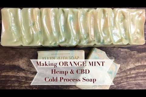 Making ORANGE MINT Hemp & CBD Cold Process Soap, All Natural | Ellen Ruth Soap