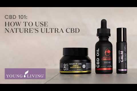 CBD 101: How to Use Nature’s Ultra CBD | Young Living Essential Oils