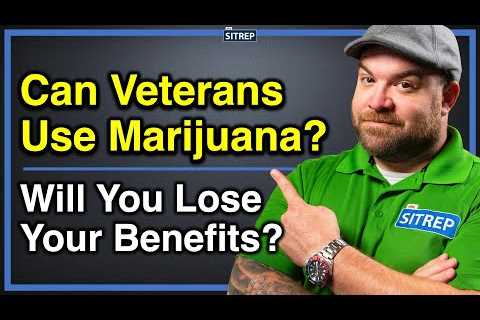 Can Veterans Use Marijuana? | VA Benefits & Using Medical Marijuana | CBD, THC, Cannabis | theSITREP