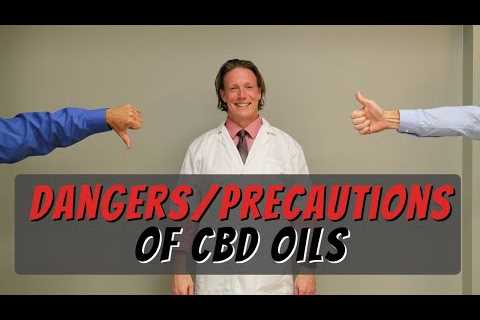 CBD Oils: Are There Dangers/Precautions (Pharmacist Perspective)