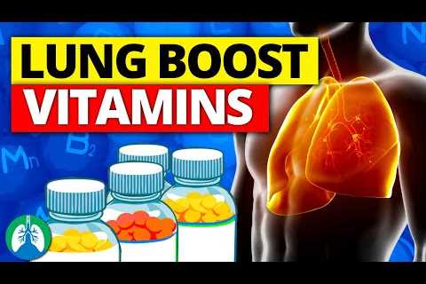 Top 10 Vitamins to Boost the Health of Your Lungs Naturally