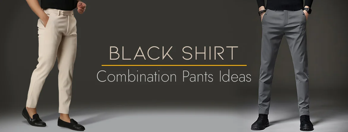 The Perfect Outfit: Black Shirt Combination Pants Ideas