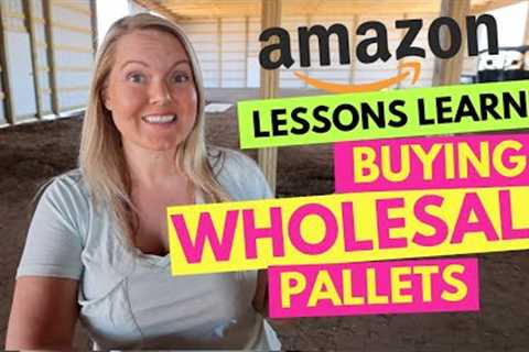 Lessons Learned from Buying Wholesale Pallets to Sell on Amazon