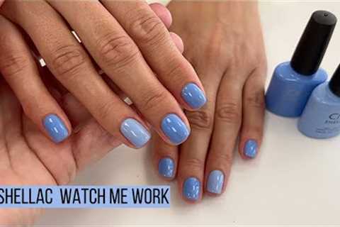 💙CND Shellac Manicure💙 [Watch Me Work]