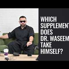 Which Supplements Does Dr. Waseem take himself? URDU/HINDI