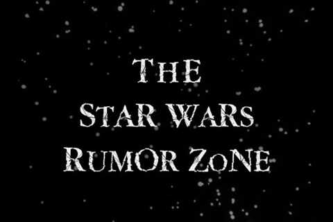 Let's Enter The Star Wars Rumor Zone