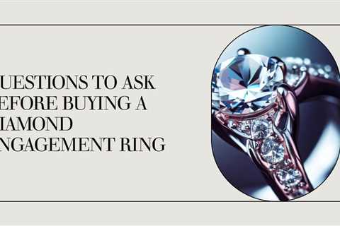 Diamond Engagement Rings - Your Questions Answered