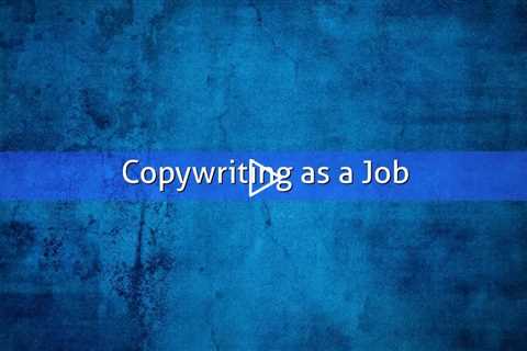 Copywriting As a Job