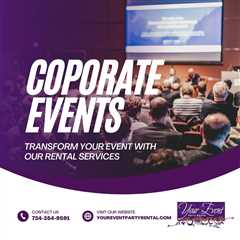 Elevate Your Corporate Events with Your Event Party Rental