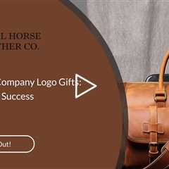 Customized Company Logo Gifts: Strategies for Success