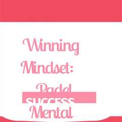 Develop a winning mindset on the padel court with this essential guide for club players over 30...