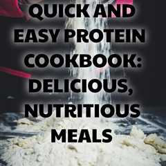 Experience the benefits of a high-protein diet with these simple recipes.