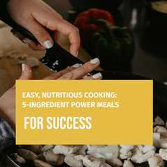 Discover the secret to quick, healthy dinners with minimal ingredients.