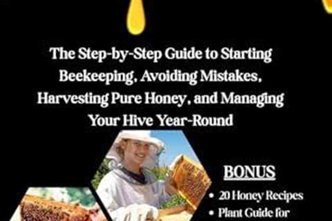 Beekeeping Made Easy: Your Beginner's Guide