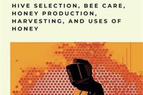 Beekeeping for Beginners: Your Guide to Bees